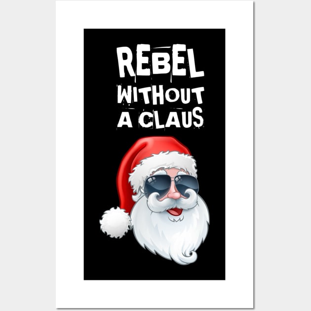 Rebel Without a Claus Wall Art by HROC Gear & Apparel